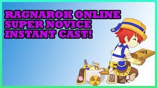 RAGNAROK ONLINE PRE-RENEWAL SUPER NOVICE INSTANT CAST | RAGNAROK SUPER NOVICE GAMEPLAY