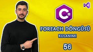 56-C# Dersleri ForEach Döngüsü Kullanımı | LOOPS | DÖNGÜLER |