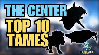 TOP 10 BEST TAMES for THE CENTER | Ark Survival Ascended