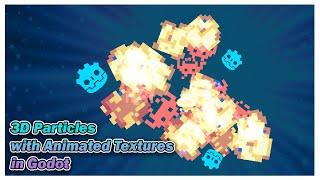 Godot Animated Texture 3D Particles Tutorial