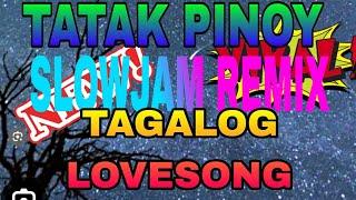 THE BEST OF TAGALOG SLOWJAM REMIX BY DJ JHON