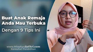 9 Tips Agar Anak Remaja Anda Mau Berkomunikasi Terbuka Pada Orang Tua