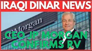 WOW! CEO JP Morgan Confirms Iraqi Dinar RV Rate Today!