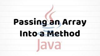 Passing an Array Into a Method | Java For Beginners