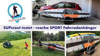 SUPscout testet: reacha SPORT - der SUPer Fahrradanhänger mit dem WOW Effekt