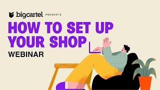 How to Set Up Your Big Cartel Ecommerce Shop