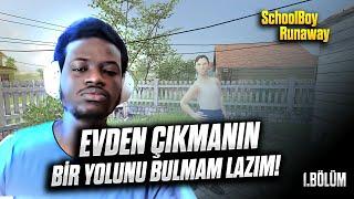 EVDEN ÇIKMANIN BİR YOLUNU BULMAM LAZIM! | SCHOOLBOY RUNAWAY - BÖLÜM 1