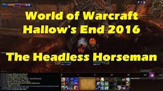 WoW Legion Hallow's End 2016 - Headless Horseman (Patch 7.0.3)