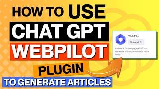 How To Use The Webpilot ChatGPT Plugin [2023]