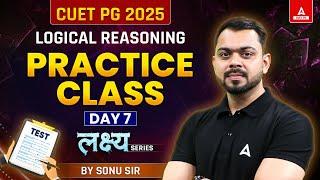 CUET PG 2025 Logical Reasoning Practice Class | Day 7 | By Sonu Sir