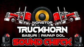 NONSTOP BASURI TRUCK HORN | SOUND CHECK 2024