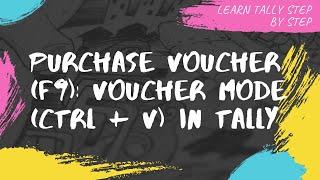 Tally 52 Purchase Voucher (F9): Voucher Mode (Ctrl + V) in Tally ERP 9 or Tally Prime || Tally GST