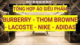 SIÊU PHẨM ÁO POLO, ÁO KHOÁC VIP THOM BROWNE BURBERRY LACOSTE NIKE ADIDAS FILA PUMA 5/8 B166-B200