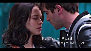 Sofia & Raul || CRAZY IN LOVE