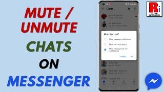 How to Mute / Unmute Any Specific Chat on Facebook Messenger