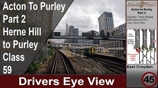 Train Drivers Eye View.  Freight Cab Ride, class 59 Acton to Purley. Part 2 Herne Hill to Purley