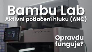 Bambu Lab - Aktivní potlačení hluku (ANC) v praxi