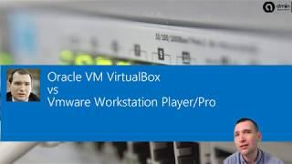 Oracle VM VirtualBox vs Vmware Workstation Player/Pro