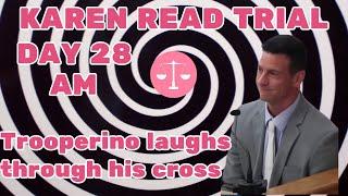 Karen Read Trial Day 28 AM Trooperino aka GuarinoAttorney Commentary