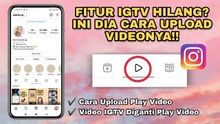 Fitur IGTV Diganti Jadi Play Video | Ini Dia Cara Upload Videonya