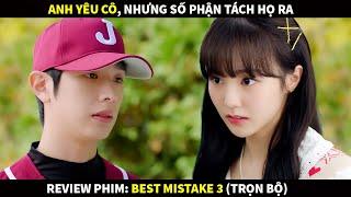 review phim: Anh yêu cô, nhưng số phận tách họ ra |Best Mistake 3| review phim hàn