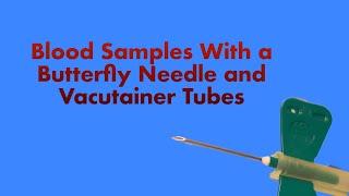 Collecting Blood Samples with a Butterfly Needle and Vacutainer Tubes