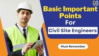 Basic Important Points For Civil Site Engineers