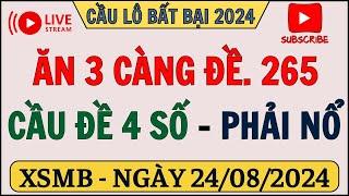 SOI CẦU XSMB 24/08 - SOI CẦU MIỀN BẮC - SOI CẦU MB - CẦU ĐỀ ĂN THÔNG - CẦU LÔ BẤT BẠI 2024