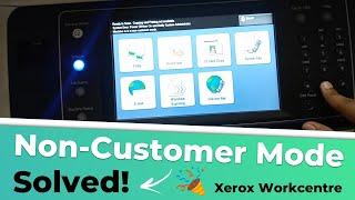 How to Fix Non-Customer Mode Error in Xerox WorkCentre?