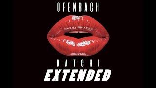 Ofenbach vs. Nick Waterhouse - Katchi (EXTENDED) (LYRICS)