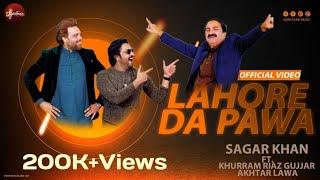 Lahore Da Pawa Akhtar Lawa | Official Video | Sagar Khan | Khurram Gujjar | Latest Songs | New Songs