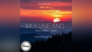  MULUNE ANO (2018) - Knottz Blunt & Gomz [Official Audio]