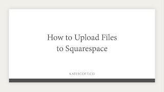 How to Upload Files to Squarespace