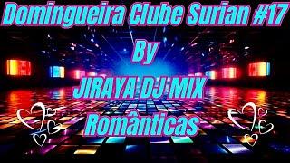 Domingueira Clube Surian #17 by Jiraya Dj Mix Românticas