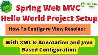 How to Setup Spring MVC Maven Application in STS with XML , Annotation & Java Based Configuration.