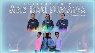 Century Trio - Adik Dari Sumatera (Lagu Remix Terbaru 2021) Official Music Video