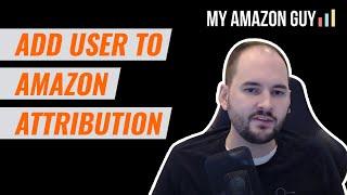How to Add User to Amazon Attribution for External Ads