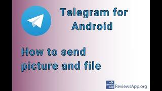 How to send picture and file on Telegram for Android