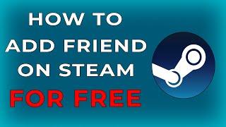 [2024] How To Add Friends On Steam For FREE! Quick And Easy!