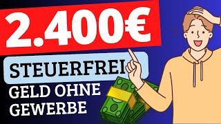 IMMER WIEDER 40€ IN 30 MINUTEN – Schnell Geld verdienen OHNE Gewerbe! STEUERFREI!