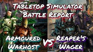 Reaper's Wager VS Armoured Warhost Tabletop Simulator Battle Report!!-Proxy Hammer VS Deadofnight!"