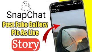 how to post fake snap story from gallery and camera roll picture as a live snapchat story