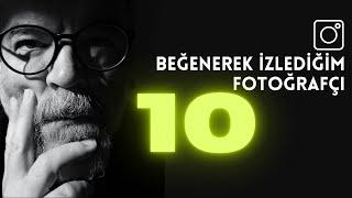 Instagramda beğenerek izlediğim 10 fotoğrafçı