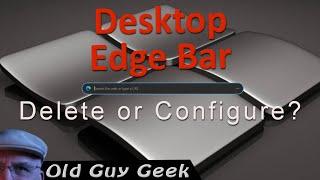 Windows 11 Desktop Edge Bar Search. Delete or Configure?