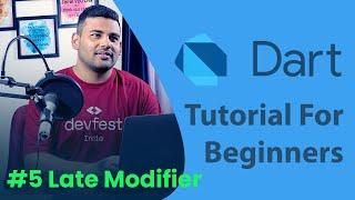 Dart Late Modifier - #5 Dart Programming Tutorial for Beginners