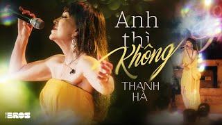 Anh Thì Không - Thanh Hà live at #souloftheforest