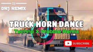 Truck Horn Dance (Techno x Wobble Remix) - DRJ Remix  - 2k24