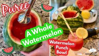 Puree a Whole Watermelon | Watermelon Punch Bowl