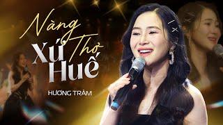 NÀNG THƠ XỨ HUẾ - HƯƠNG TRÀM live at RIVER FLOWS IN YOU