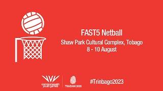 Trinbago2023: NB5 - FAST5 Netball  - 10 August